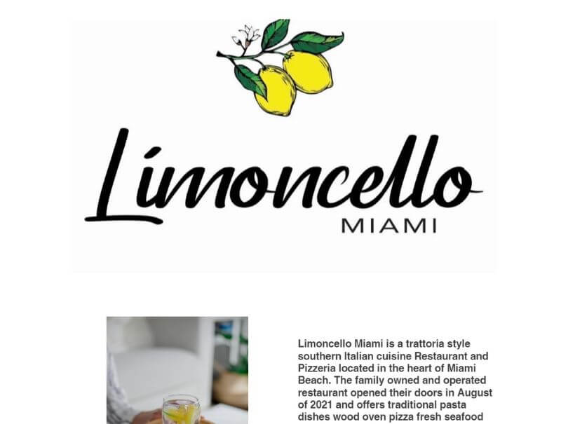 Homepage of Limoncello
Link: https://www.limoncellomiami.com/?gclid=CjwKCAjw__ihBhADEiwAXEazJly5PUsl4WhtbNOKh1-jyZq-hVaJ8g4hci5Qf7p_OLn54u9u7jrdaBoCyLAQAvD_BwE