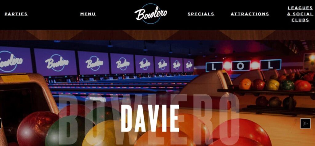Homepage of Bowlero Davie / bowlero.com
Link:
https://www.bowlero.com/location/bowlero-davie