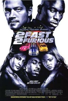 Advertising poster for the film 2 Fast 2 Furious / Wikipedia /  IMP Awards

Link: https://en.wikipedia.org/wiki/File:Two_fast_two_furious_ver5.jpg