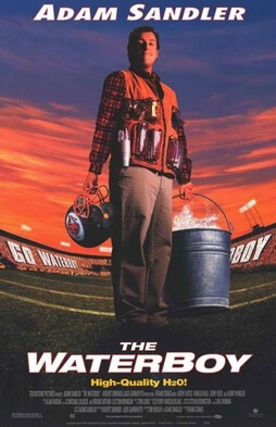 Advertising poster for the film The Waterboy / Wikipedia /  Copyright belongs to Touchstone Pictures

Link: https://en.wikipedia.org/wiki/File:Waterboy-poster-0.jpg